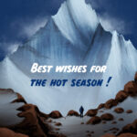 BEST WISHES FOR THE HOT SEASON!